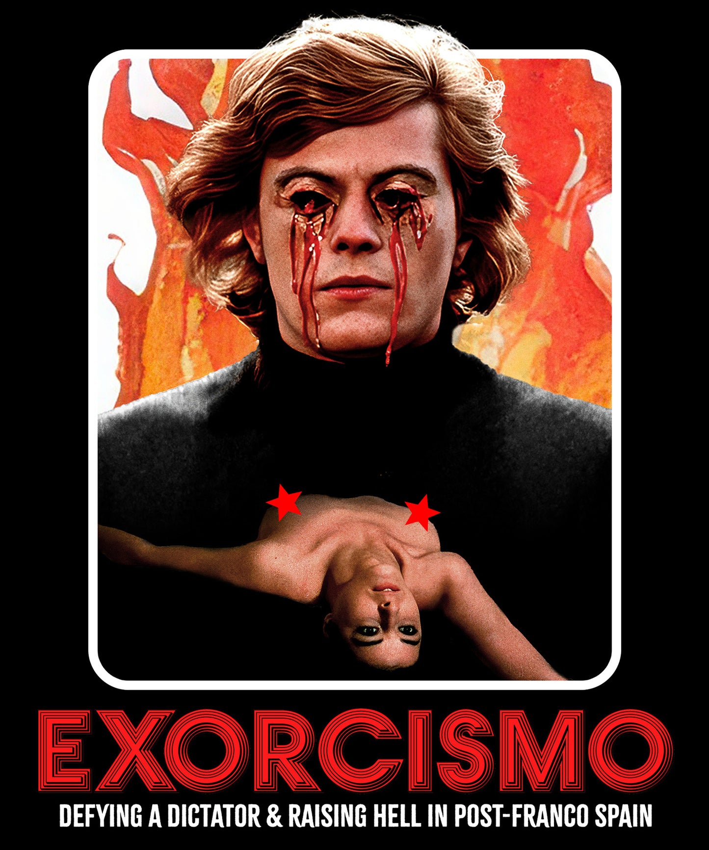 PRE-ORDER: Exorcismo: Defying A Dictator & Raising Hell In Post-Franco Spain